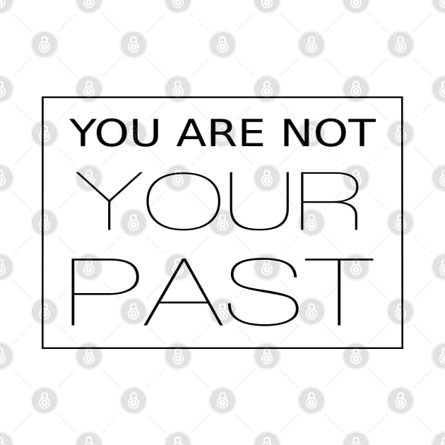 You are not your past I Manifest your dreams by FlyingWhale369