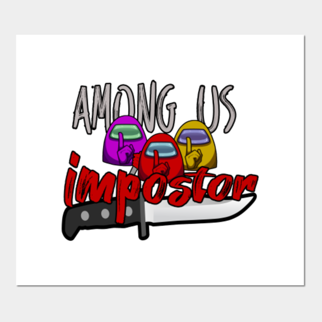 among us impostor among us impostor imposter video game posters and