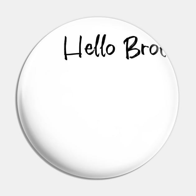 Hello Brother Pin by We Love Gifts