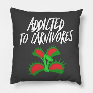 Addicted to Carnivores Pillow