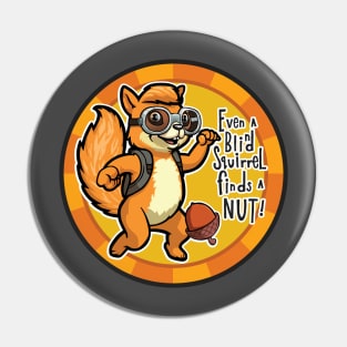 Even a Blind Squirrel finds a Nut! Poker Chip Pin