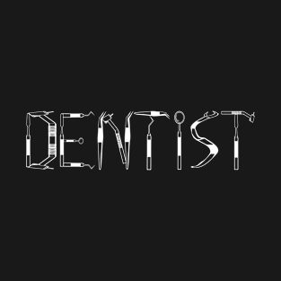 DENTIST TOOLS T-Shirt