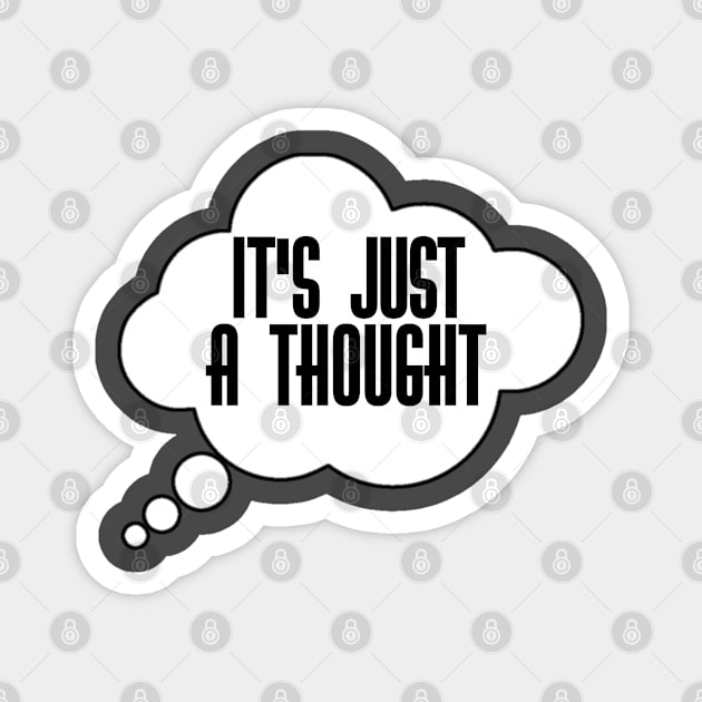 It's just a thought Magnet by Mann of 1000 Thoughts