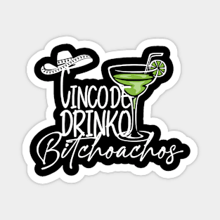 Bitchoachos Retro Cinco De Drinko Tequilla Cocktail Magnet