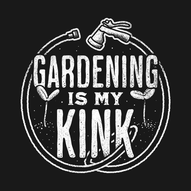 Cool Gardening - Gardening is My Kink by aaronsartroom