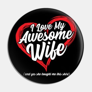 I Love My Awesome Wife Pin