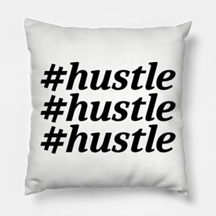 hustle hustle hustle Pillow