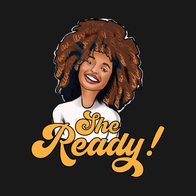 Discover She Ready! Black Woman with the Golden Afro Locks - Black Women Hair - T-Shirt