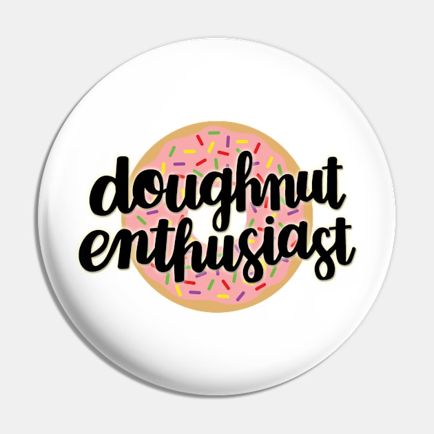 Doughnut Enthusiast (Pink Underlay) Pin by wijangco12