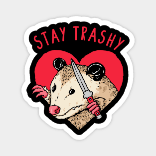 Stay Trashy Opossum Magnet