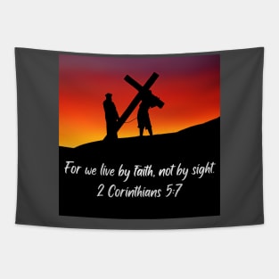 "For we live by faith not by sight" from 2 Corinthians 5:7 Tapestry