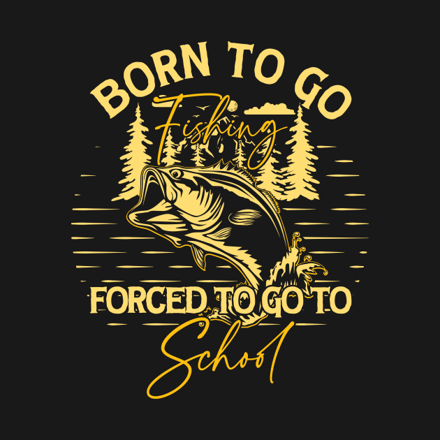 Born To Go Fishing Forced To Go To School by Artyui