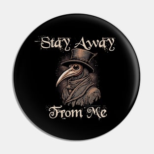 Stay Away From Me Pin