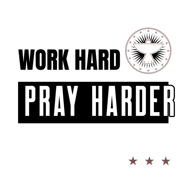 Work Hard Pray Harder by Abound Apparel