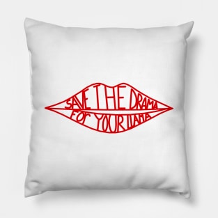 Save the drama Pillow