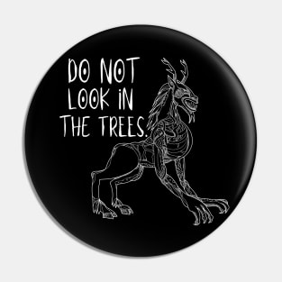 Do Not Look in the Trees (Wendigo Cryptid) Pin