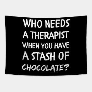 Who needs a therapist when you have a stash of chocolate Tapestry