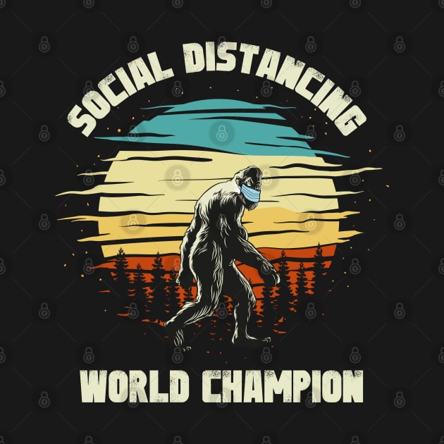 Social Distancing World Champion Retro Bigfoot Funny Quarantine by kdpdesigns