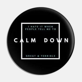 CALM DOWN (Dark) Pin