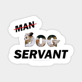 Man Dog Servant - Havanese dog oil painting word art Magnet