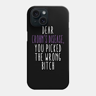 Dear Crohn's Disease You Picked The Wrong Bitch Phone Case