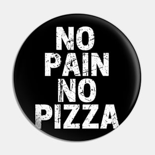 No Pain No Pizza Pin