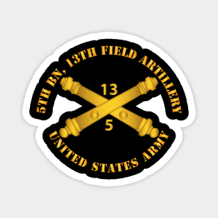 5th Bn, 13th Field Artillery Regiment  w Arty Branch Magnet