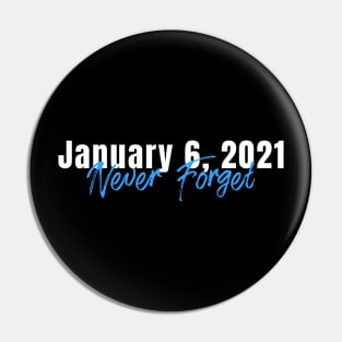 January 6th, 2021 Never Forget US Capitol Riots Pin