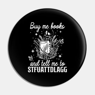 Buy Me Books And Tell Me To Stfuattdlagg Pin