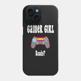 All You Need is... Gamer Girls Phone Case