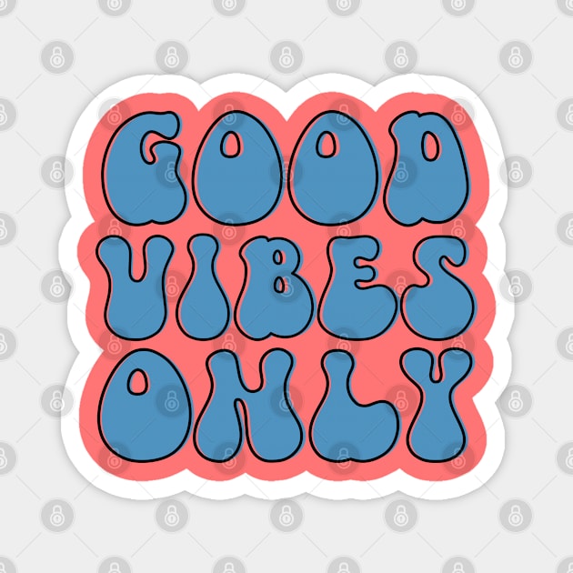 Good Vibes Only Magnet by Blended Designs