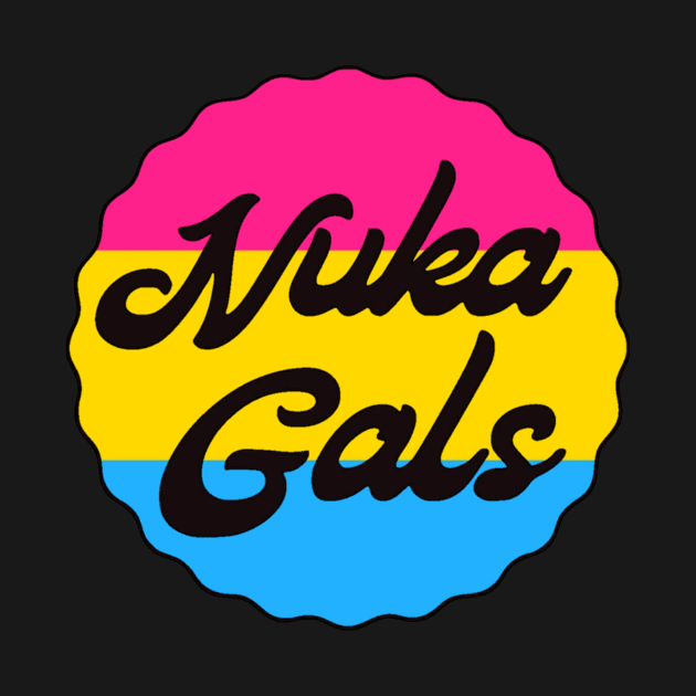 Nuka Gals Pansexual by Nuka Gals