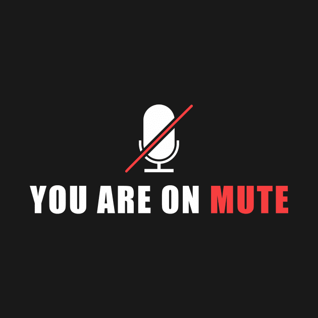 You Are On Mute by ezral