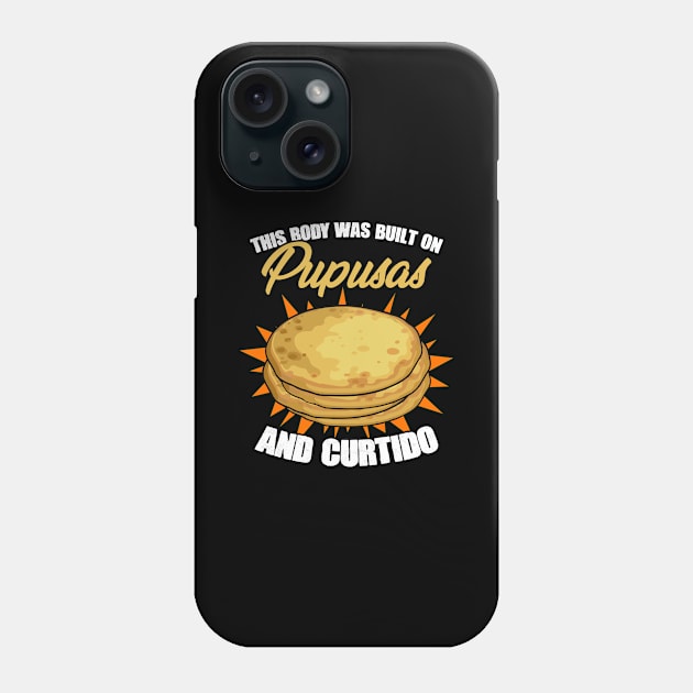 This Body Was Built On Funny Salvadorian Pupusas Food Humor Phone Case by sBag-Designs