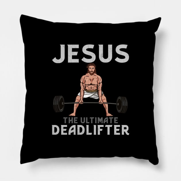 Jesus The Ultimate Deadlifter T-Shirt Pillow by biNutz