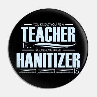 You're A Teacher If You Know What Hanitizer Is Pin