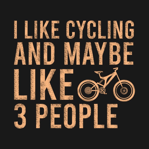 I like cycling and maybe like 3 people by cypryanus