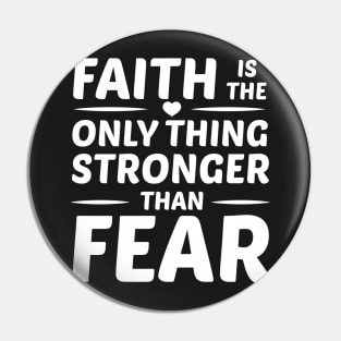 Inspirational Quote Faith is Only Thing Stronger Than Fear Pin