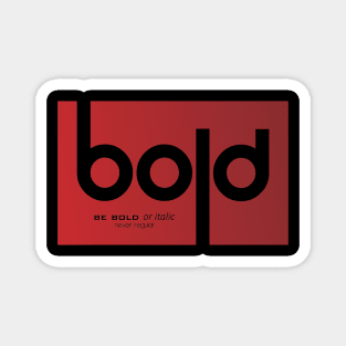 Bold Magnet