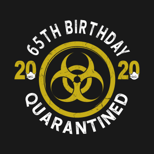 65th Birthday 2020 Quarantined Graduation T-Shirt