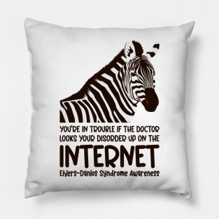 Ehlers Danlos Syndrome - You're In Trouble Pillow