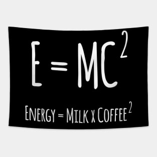 E = MC SQUARE Funny Quote Design - Coffee Lover Quote Tapestry