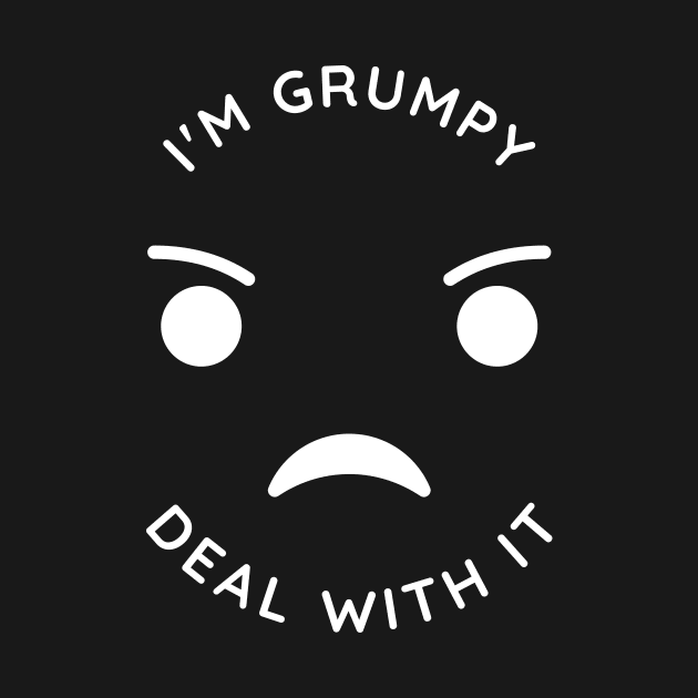 I'm Grumpy Deal With It by Lasso Print