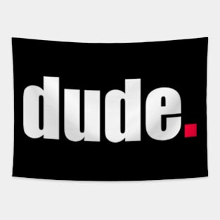 'Dude' Contemporary Design Text Slogan Tapestry