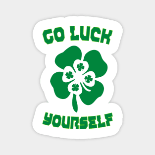 Go Luck Yourself Green Irish Funny St Patrick's Magnet