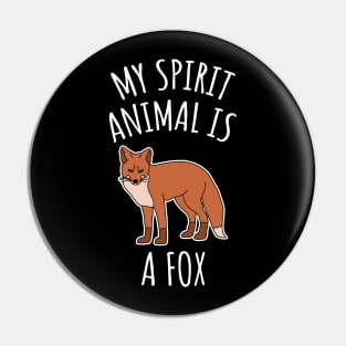 My Spirit Animal Is A Fox Pin