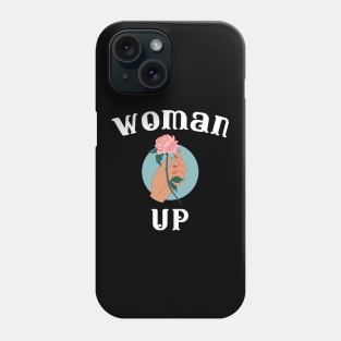 Woman up Phone Case