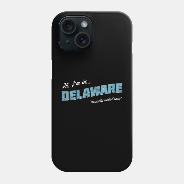 Hi. I'm in Delaware. Postcard Phone Case by Totally Major