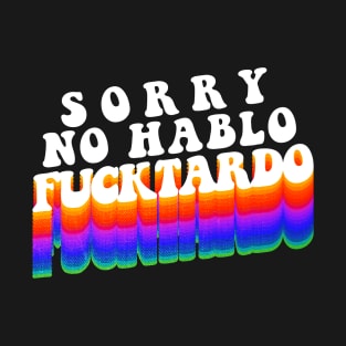 Funny Sorry No Hablo Fuctardo Spanish Humor Vintage Retro T-Shirt