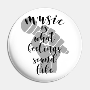 Music is what feelings sound like Pin